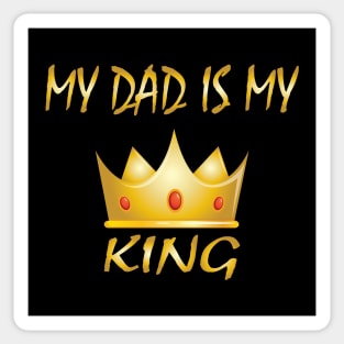 My Dad is My King Sticker